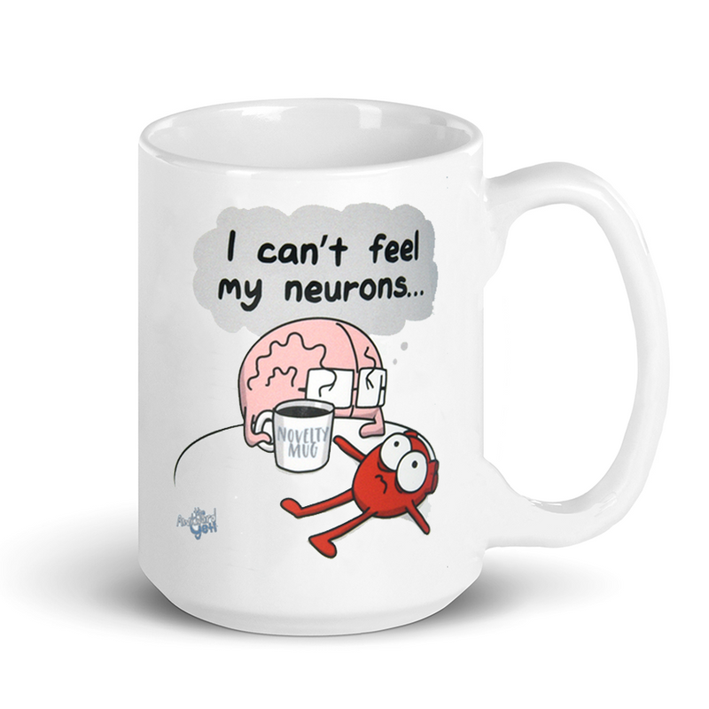 "I Can't Feel My Neurons" Mug